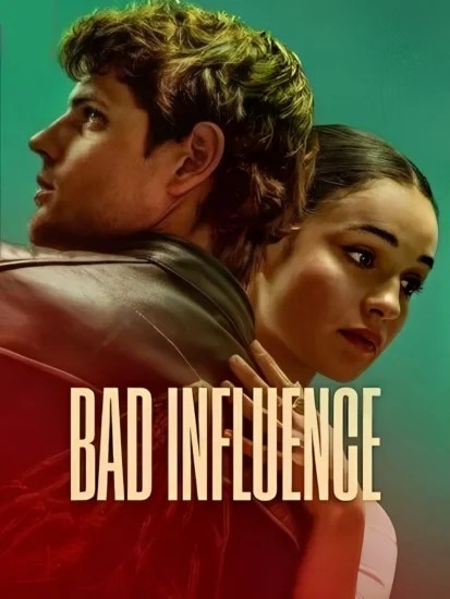فيلم Bad Influence 2025 مترجم فيلم Bad Influence 2025 مترجم