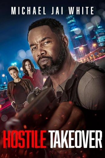 مشاهدة فيلم Hostile Takeover مترجم مشاهدة فيلم Hostile Takeover مترجم
